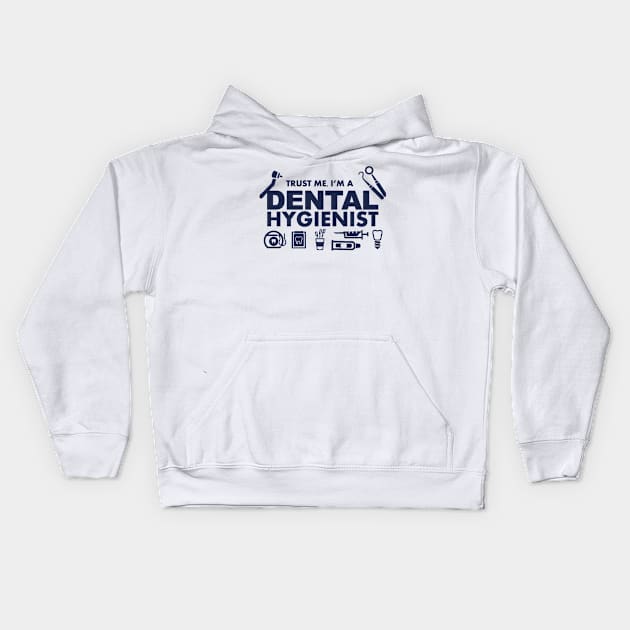 Trust me I am Dental Hygienist Kids Hoodie by mooby21